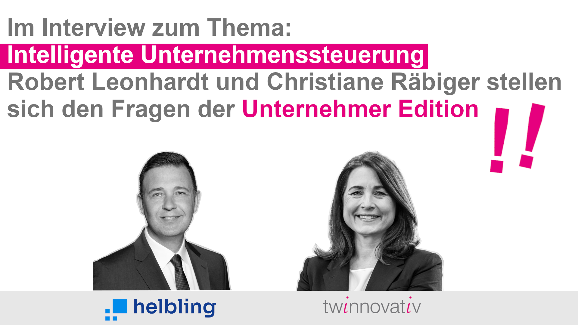 Im Interview zum Thema: Intelligente Unternehmenssteuerung. Robert Leonhardt und Christiane Räbiger stellen sich den Fragen der Unternehmer Edition